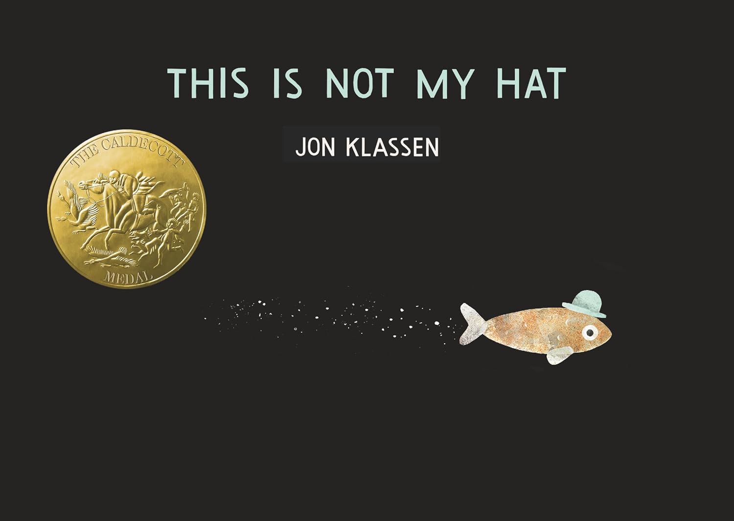This Is Not My Hat by Klassen. Jon 9781536228052