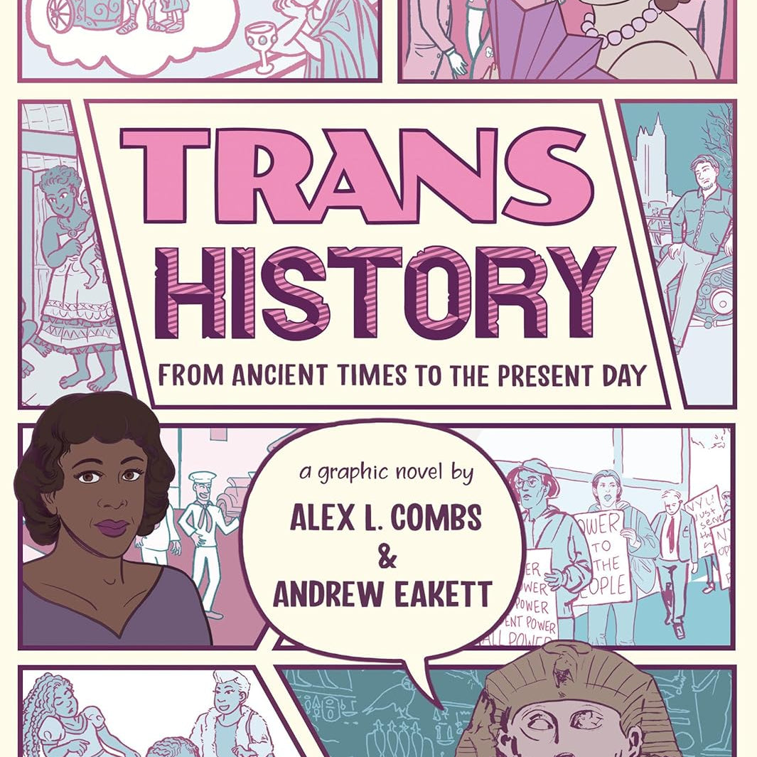 Trans History: A Graphic Novel by Combs. Alex L; Eakett. Andrew 9781536244175