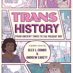Trans History: A Graphic Novel by Combs. Alex L; Eakett. Andrew 9781536244175