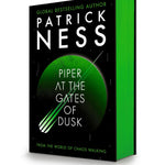 Piper At The Gates Of Dusk by Ness. Patrick 20 9781536248302_46f10c87-fdc9-4098-a3ab-8eeca6241eda