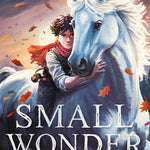 Small Wonder by Montgomery. Ross 20 9781536252026