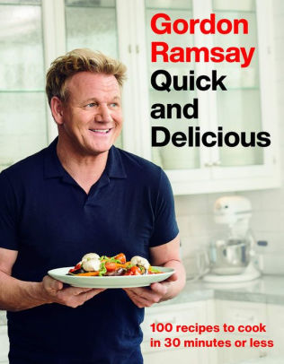 Gordon Ramsay Quick And Delicious: 100 Recipes To Cook In 30 Minutes Or Less by 9781538719336_c7feb5d6-e933-43c3-87c5-8ae3cf7caf0c