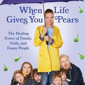 When Life Gives You Pears by Jeannie Gaffigan 9781538751046_2366e816-99e1-444e-97a0-f8dc8b7eeae2