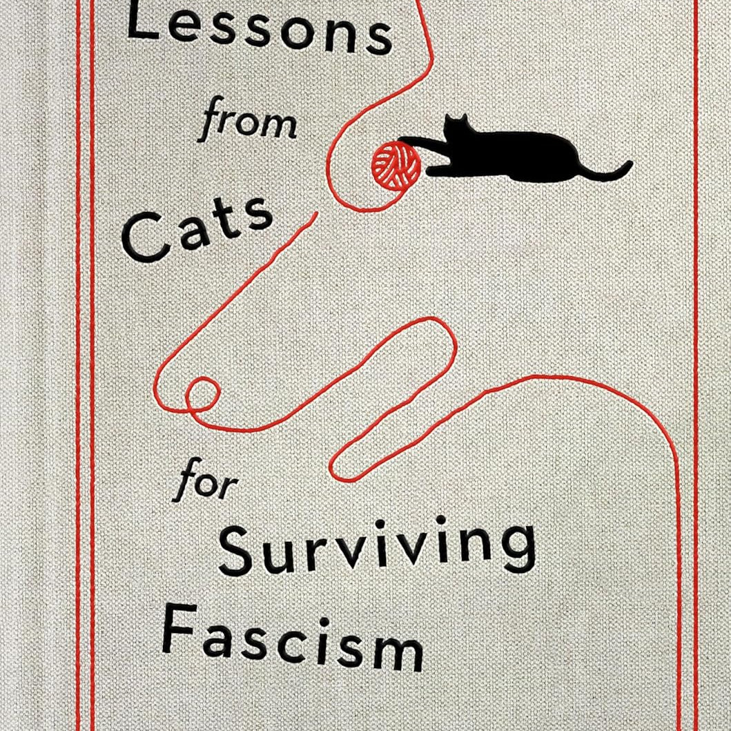 Lessons From Cats For Surviving Fascism by Reynolds. Stewart 20 9781538778005_36f413fd-b9ca-40a2-9d70-ec041842e828