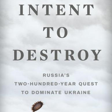 Intent To Destroy: 200-Yr. Quest To Dominate Ukraine by Finkel 9781541604674_5772e1c7-406c-4a0c-8222-8d4b07660e20