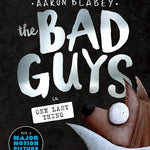 THE BAD GUYS IN ONE LAST THING (THE BAD GUYS #20) - BLABEY. AARON Jerrol's Supplies