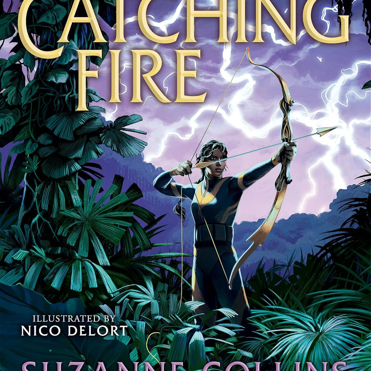 Catching Fire: Illustrated Edition by Collins. Suzanne; Delort. Nico 9781546159544