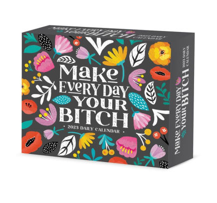 Make Every Day Your Bitch 2023 Dtd Calendar - Willow Creek Press 9781549229817_8bfda972-49eb-4adb-ba3b-8f113897708c
