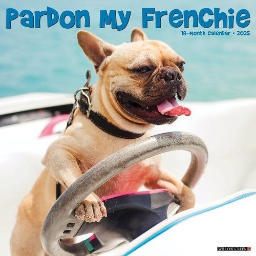 Pardon My Frenchie 2025 Wall Calendar - Willow Creek Press 9781549246531