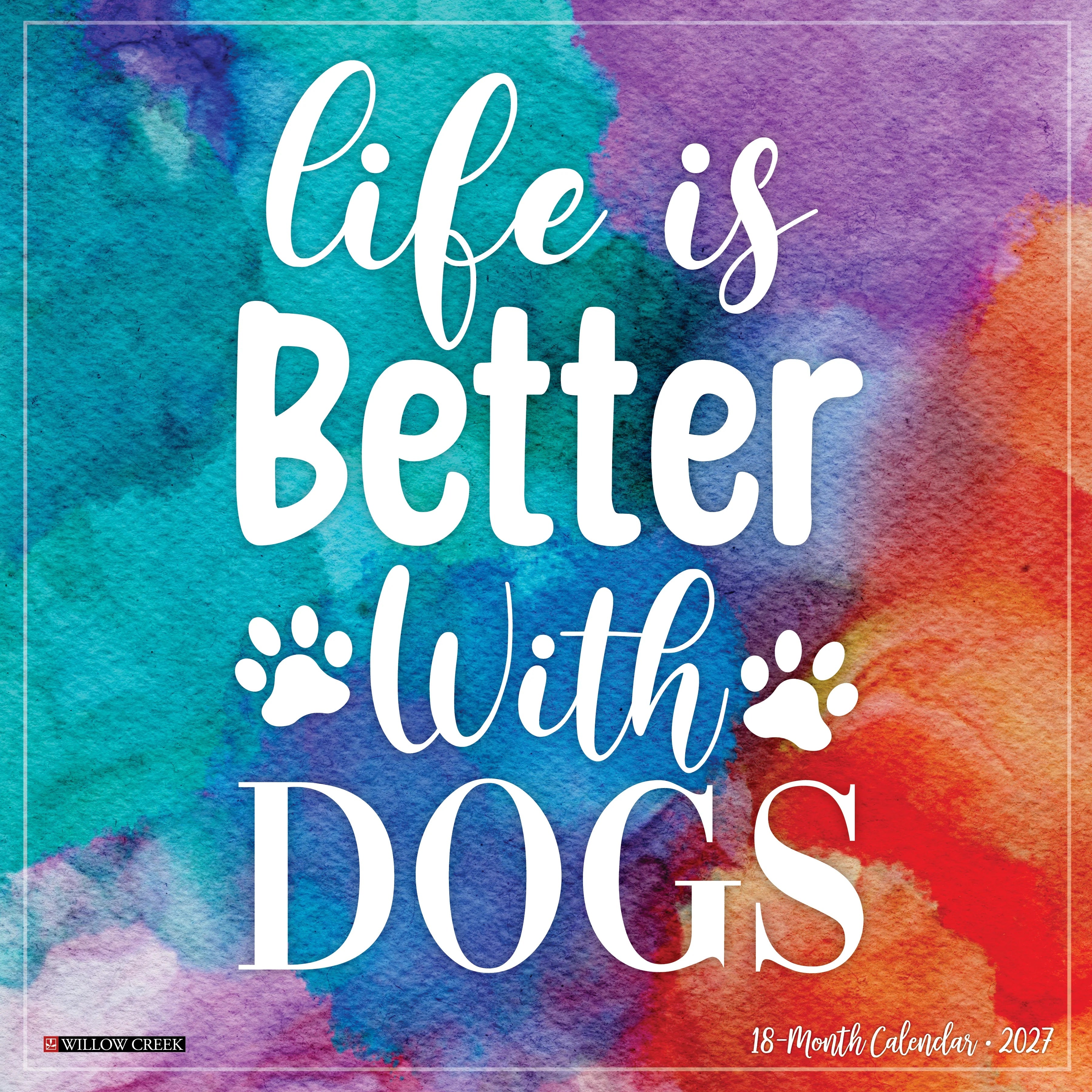 2027 Life Is Better with Dogs Wall Calendar 12X12 20 9781549260124