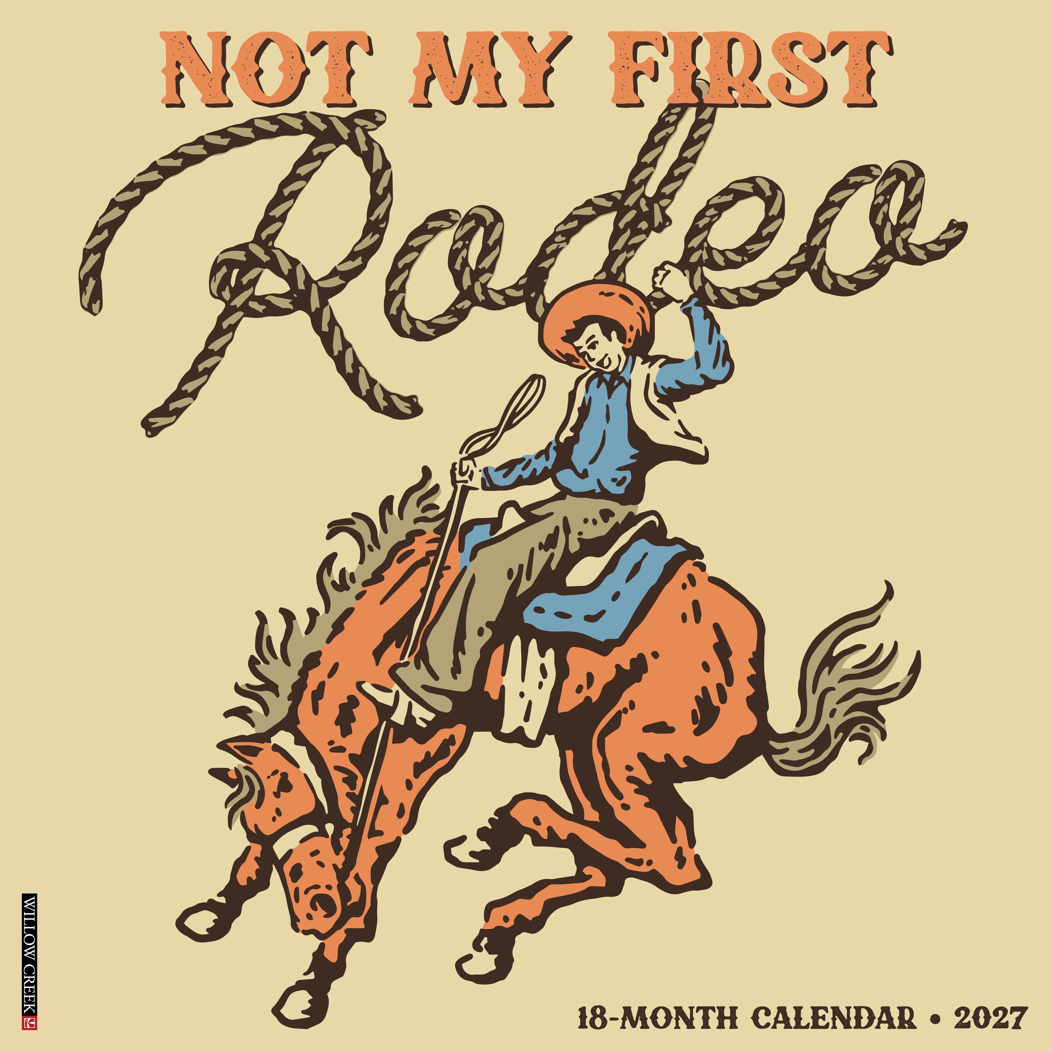 2027 Not My First Rodeo Wall Calendar 12X12 20 9781549261565