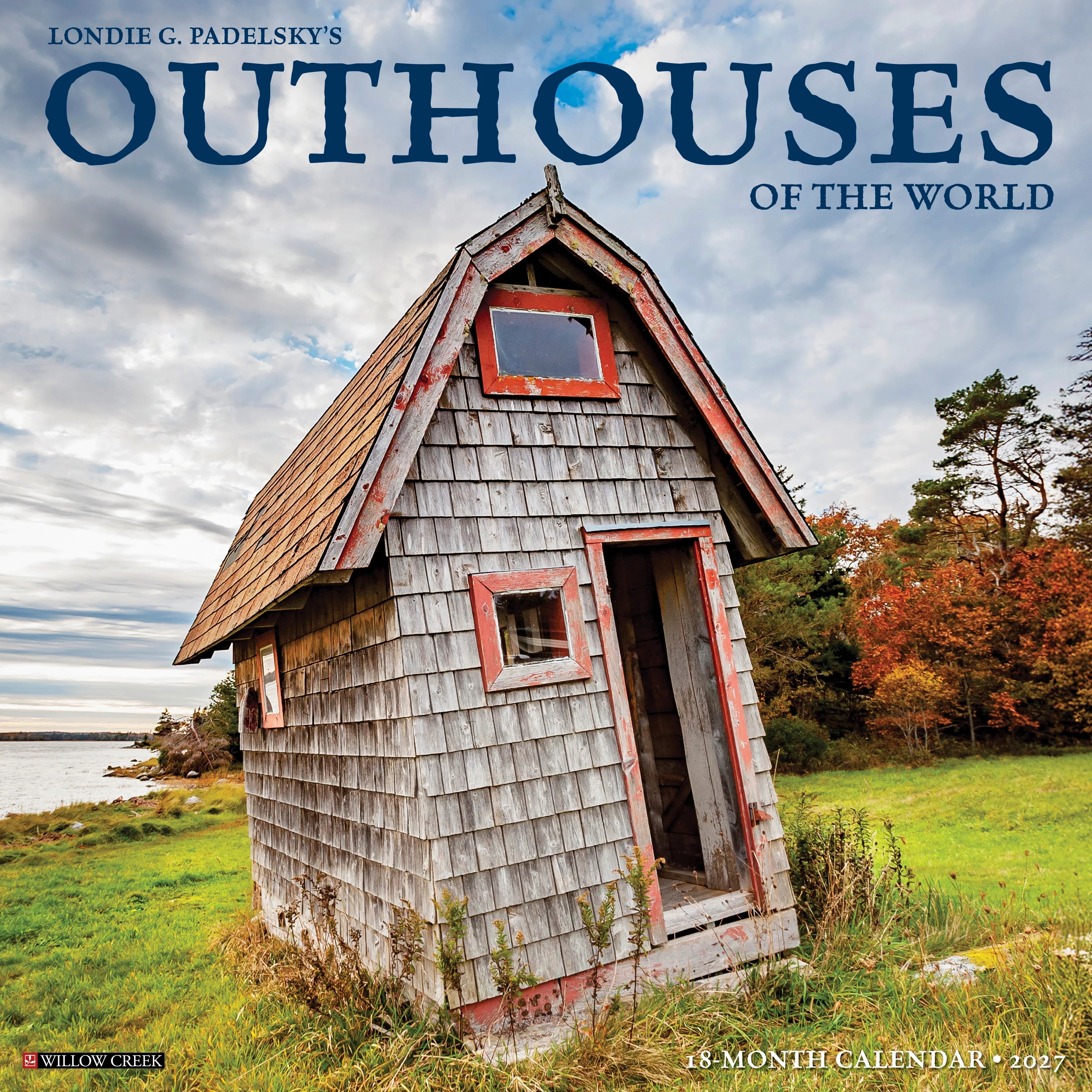 2027 Outhouses of the World Wall Calendar 12X12 20 9781549261657