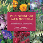 Perennials For The Pacific Northwest: 500 Best Plants by Wingate. Marty 20 9781570618932_49bceb9c-d91e-407e-9423-73c2498ad246