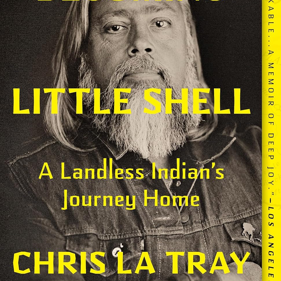 Becoming Little Shell: A Landless Indian's Journey Home by La Tray. Chirs 9781571311665