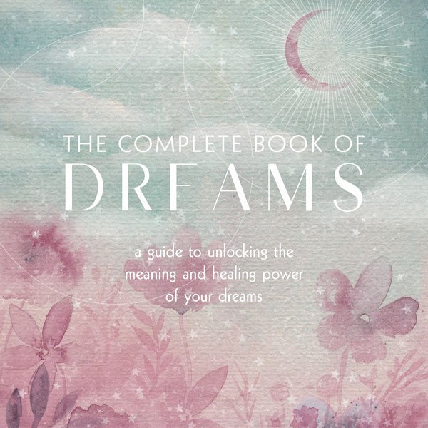 The Complete Book of Dreams: A Guide to Unlocking the Meaning and Healing Power... by Gailing. Steph 20 9781577152132