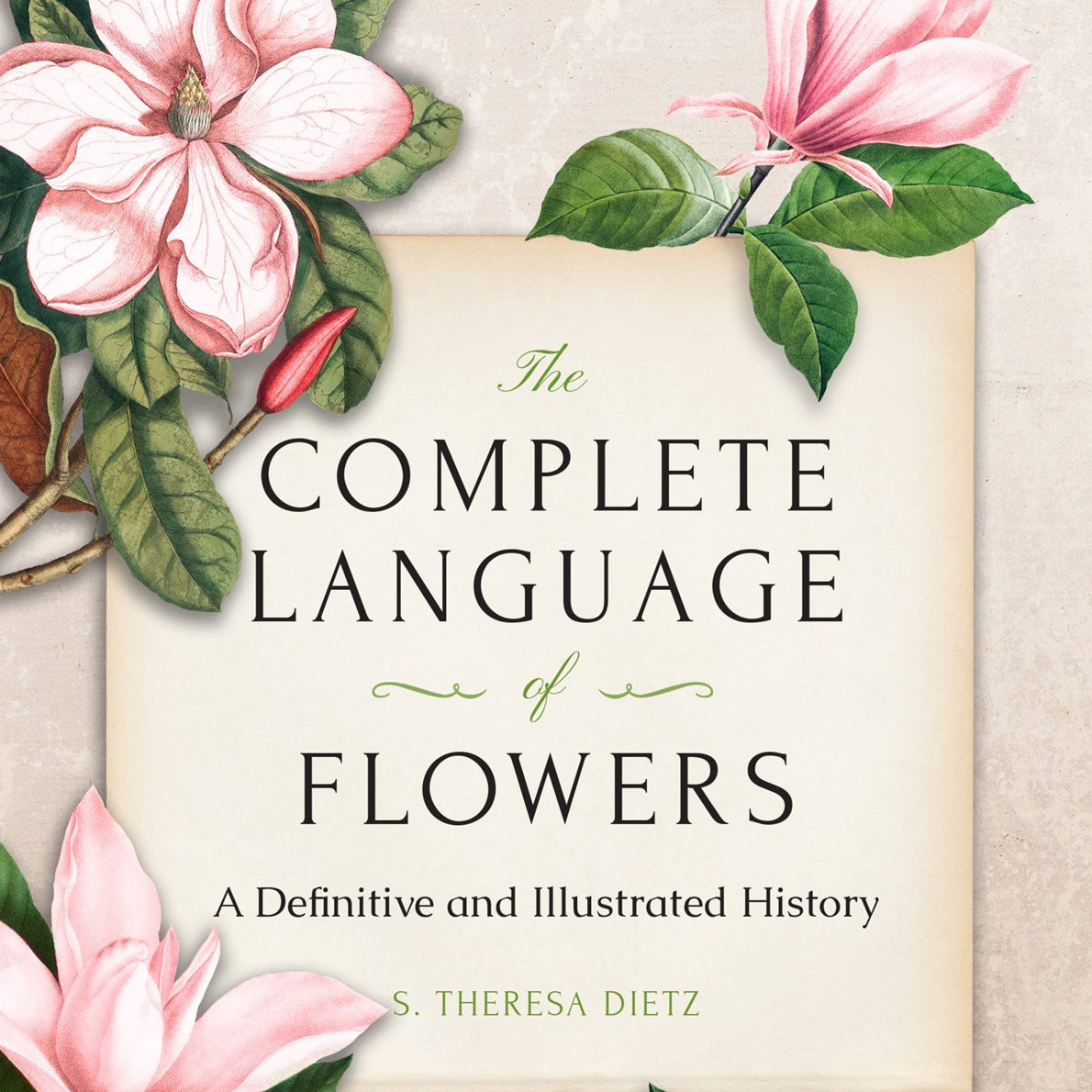 The Complete Language of Flowers: A Definitive & Illustrated History(Pocket Ed) by Dietz. S. Theresa 20 9781577152835
