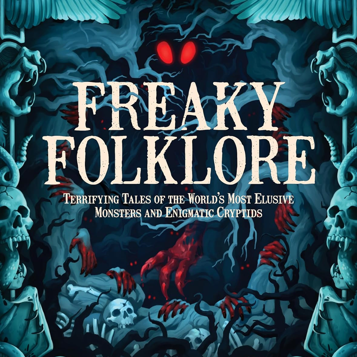 Freaky Folklore: Terrifying Tales Of The World's Most... by Carrion. Carman 9781577154419