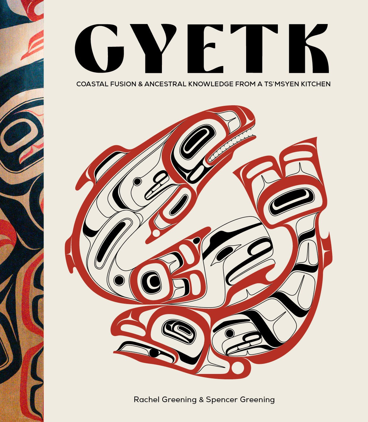 Gyetk: Coastal Fusion and Ancestral Knowledge from a Ts'Msyen Kitchen by Greening. Rachel & Spencer 20 9781577155560