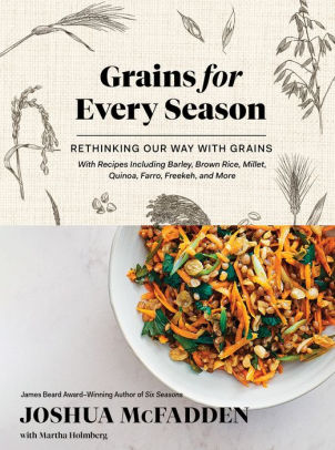 Grains For Every Season: Rethinking Our Way With Grains by Mcfadden. Joshua ; Ho 9781579659561_d72c1b7c-bd38-4774-a8b9-4c6e141235f8