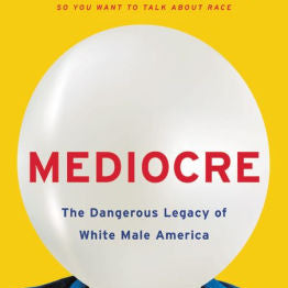 Mediocre by Oluo. Ijeoma 9781580059510_d7de5aa3-4cb4-4e9a-9789-bf2e2e4a9548