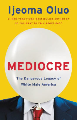Mediocre by Oluo. Ijeoma 9781580059510_d7de5aa3-4cb4-4e9a-9789-bf2e2e4a9548