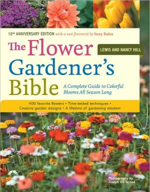 The Flower Gardener's Bible: A Complete Guide To Colorful Blooms All Season Long 9781580174626_efa186bf-7987-421f-9c59-ff4e0f9eb429