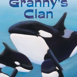 Granny's Clan: A Tale of Wild Orcas by Hodson. Dr. Sally, Illustrated by Jones. Ann 20 9781584691723