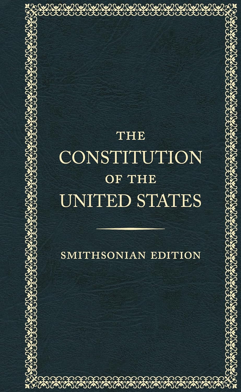 THE CONSTITUTION OF THE UNITED STATES, SMITHSONIAN EDITION by FOUNDNG FATHERS 9781588347077