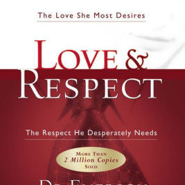 Love And Respect: The Love She Most Desires; The Respect He Desperately Needs - 9781591451877_44710751-e397-4315-905f-a56fb5b38037