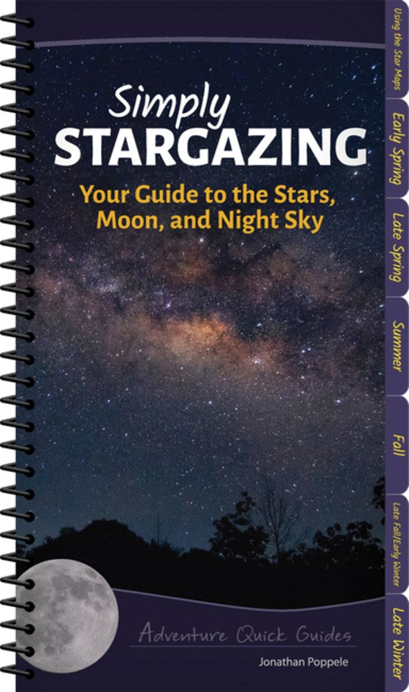 Simply Stargazing: Your Guide to the Stars, Moon, and Night Sky by Poppele. Jonathan 20 9781591935810