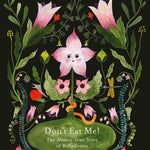 Don't Eat Me! The Almost True Story Of Belladonna by Finney. Kate; Shapiro. Esme 9781592704347