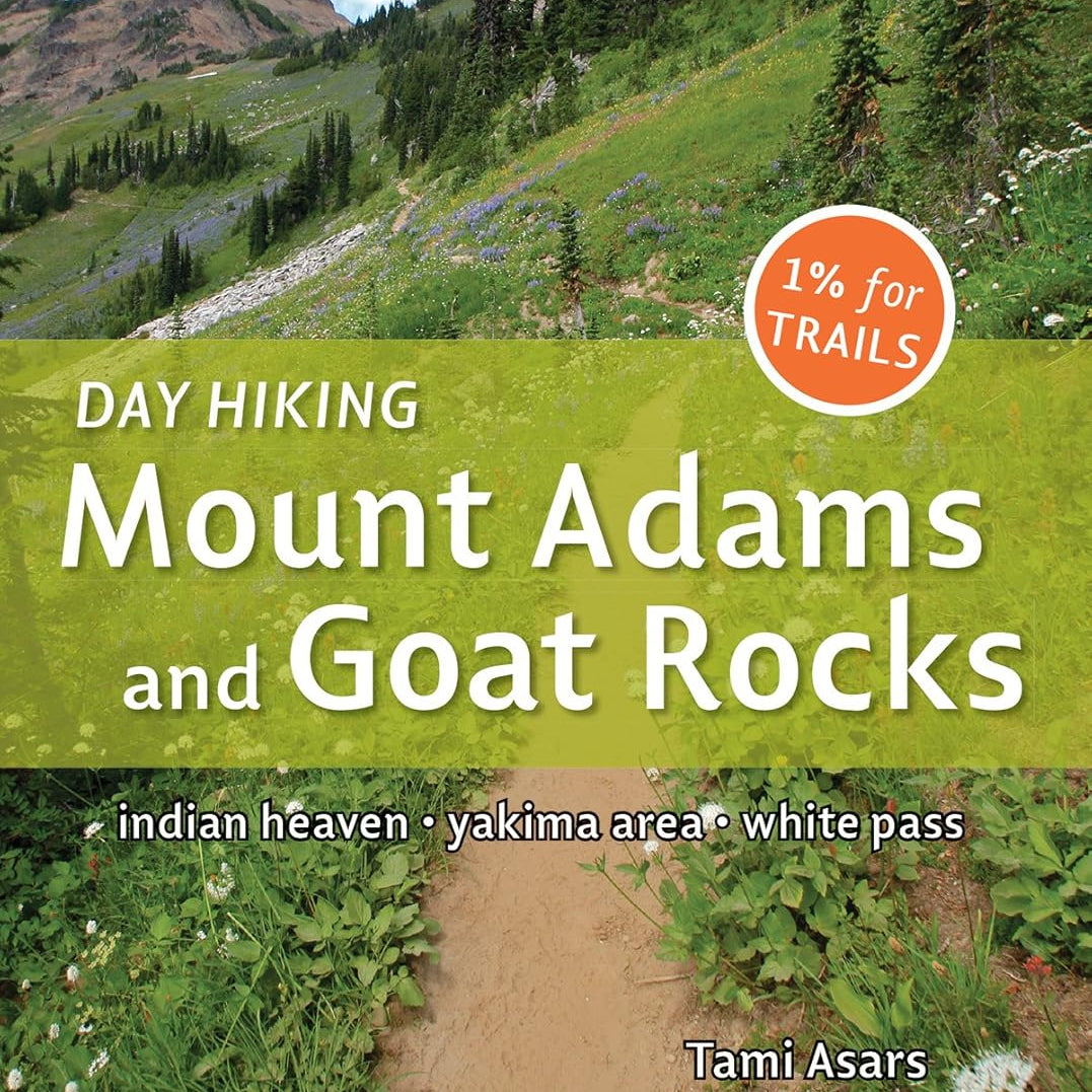 Day Hiking Mount Adams & Goat Rocks Wilderness: Indian Heaven*Yakima Area*White Pass by Asars. Tami 20 9781594857645