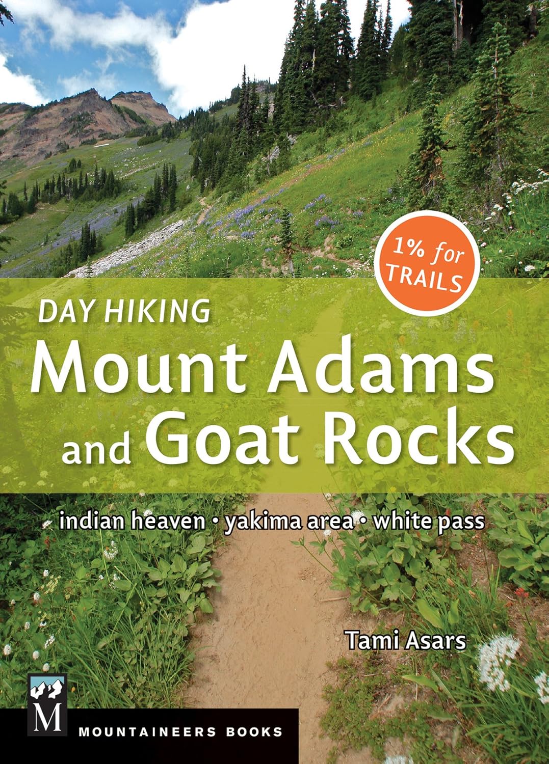 Day Hiking Mount Adams & Goat Rocks Wilderness: Indian Heaven*Yakima Area*White Pass by Asars. Tami 20 9781594857645