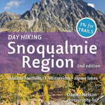 Day Hiking Snoqualmie Region: Cascade Foothills * I90 Corridor * Alpine Lakes - 9781594857683_9e569c56-824b-4c08-99cb-7c13569650ff