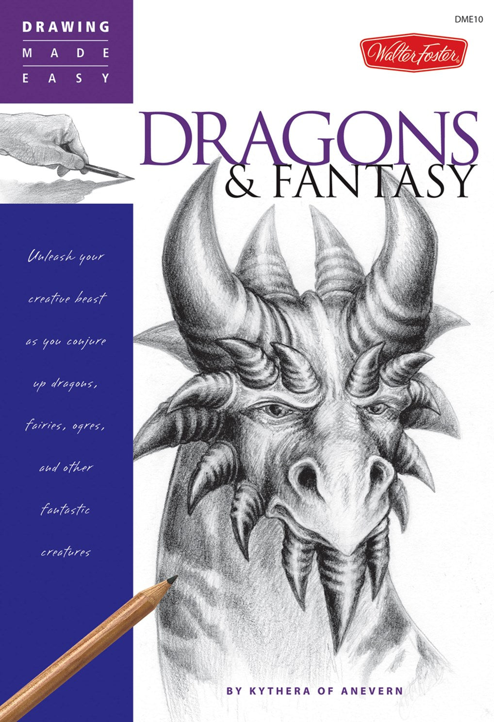 Drawing Made Easy: Dragons & Fantasy - Kythera Of Anevern 30 9781600580680