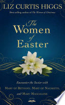 The Women Of Easter: Encounter The Savior With Mary Of Bethany, Mary Of Nazareth 9781601426826_0f3d2d9b-22e9-4d43-ad19-92c82716249d