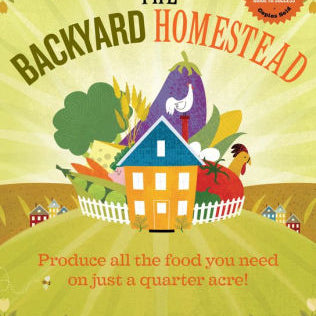 The Backyard Homestead: Produce All The Food You Need On Just A Quarter Acre! - 9781603421386_6bbce14c-2b5a-44b3-8404-1f5c3d7e68d7