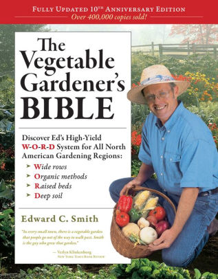 The Vegetable Gardener's Bible, 2Nd Edition: Discover Ed's High-Yield W-O-R-D Sy 9781603424752_2a2277d9-65df-4485-8265-ffffeff988d7
