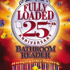 Uncle Johns Fully Loaded 25Th Anniversary by Bathroom Readers Institute 9781607105626_fec30034-cc5e-4c0d-9c8c-e6b0e9c407ef