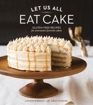 Let Us All Eat Cake Ruehle. Catherine 9781607746294_d5acf9de-0f08-479f-83bb-87f7cd29b989