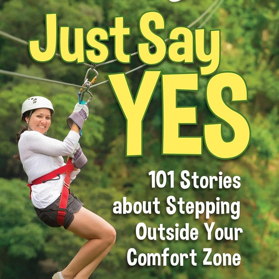 Chicken Soup For The Soul: Just Say Yes 9781611591149
