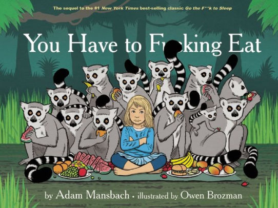 You Have To F*Cking Eat by Mansback. Adam 9781617753787_fc50b099-de5f-4a5e-a99f-c5b47cc1b472