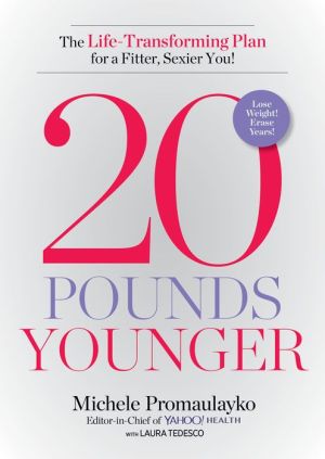 20 Pounds Younger: The Life-Transforming Plan For A Fitter. Sexier You! by Proma 9781623364038_33e664e0-da12-4cc7-b275-9ae6a719f26b