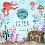 Watercolor With Me In The Ocean - Fox. Dana 20 9781624148576