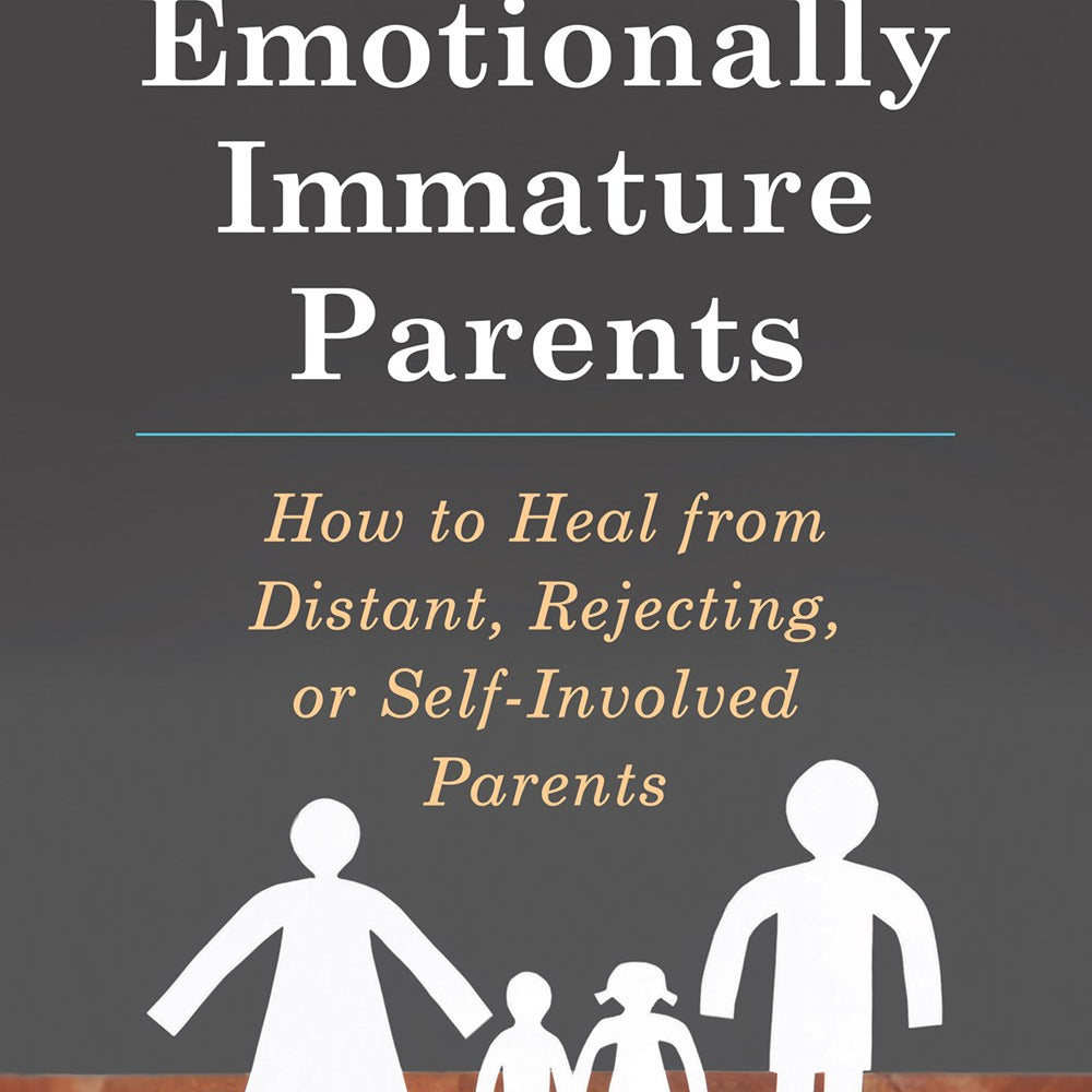 Adult Children Of Emotionally Immature Parents by Gibson. Lindsay C. 9781626251700