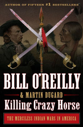 Killing Crazy Horse: The Merciless Indian Wars by Oreilly. Bill 9781627797047_50de0a55-f386-457c-917f-128a14cb3742