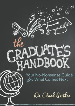 The Graduate's Handbook: Your by Gaither. Clark 9781630479237_fda3d55c-e69c-4275-abb5-1a047f51405e