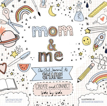 Mom And Me: An Art Journal To Share: Create And Connect Side By Side by Mucklow. 9781631063343_3cc18ea6-e16f-426e-9451-191f462ba4d9