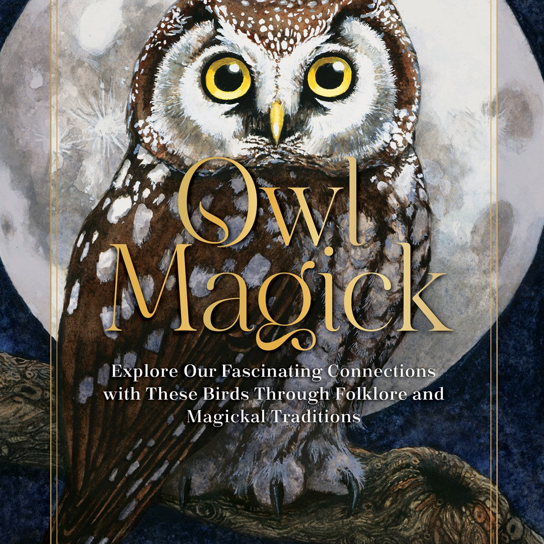 Owl Magick: Explore Our Fascinating Connections with These Birds Through... by Moonsong. Rieka 20 9781631069963