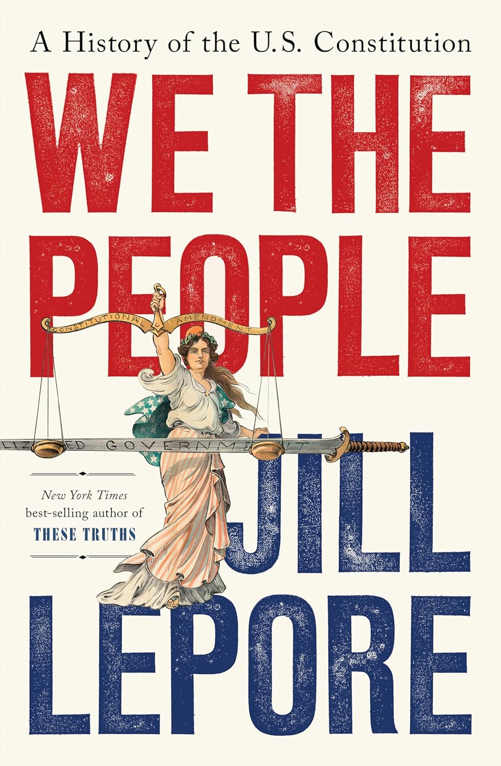 We The People: A History Of The U.S. Constitution 9781631496080